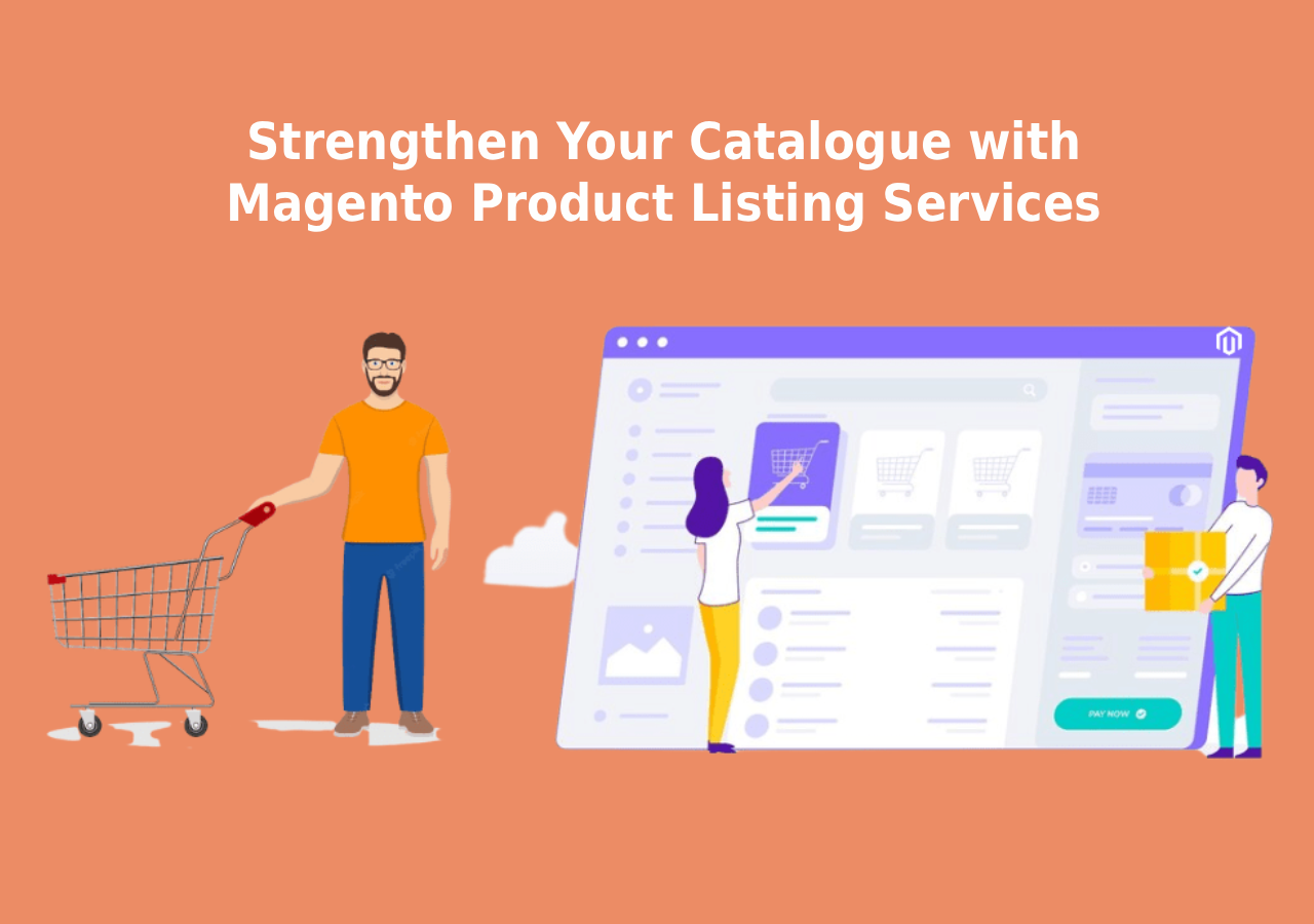 Strengthen Your Catalogue with Magento Product Listing Services